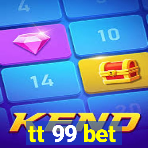 tt 99 bet